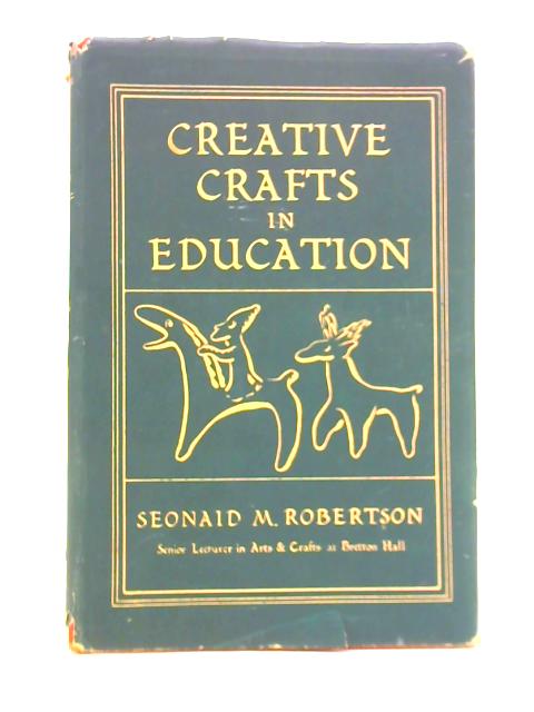 Creative Crafts in Education By Seonaid Robertson