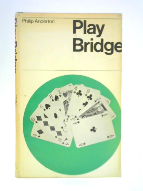 Play Bridge By P. Anderton