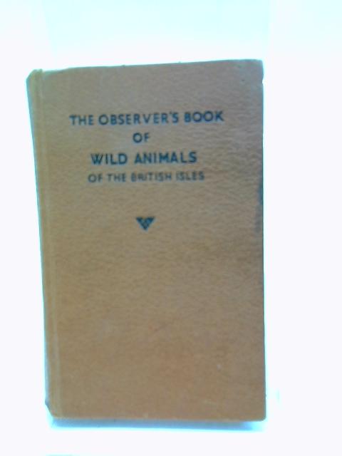 The Observer's Book of Wild Animals of the British Isles By W. J. Stoke