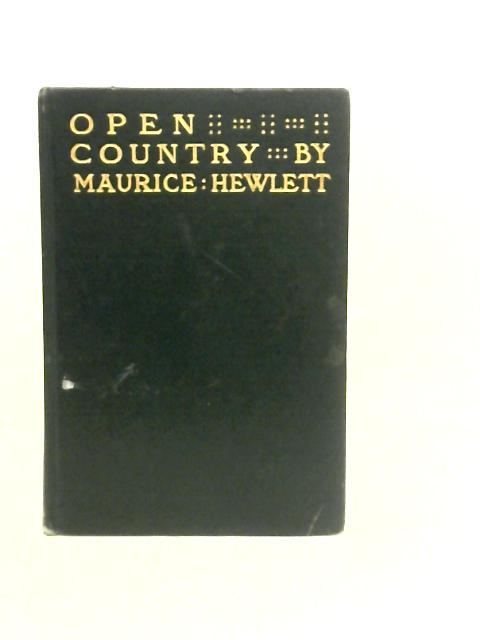 Open Country By Maurice Hewlett