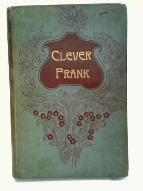 Clever Frank And Other Stories By Of Maid Marjory, Little Hinges &C