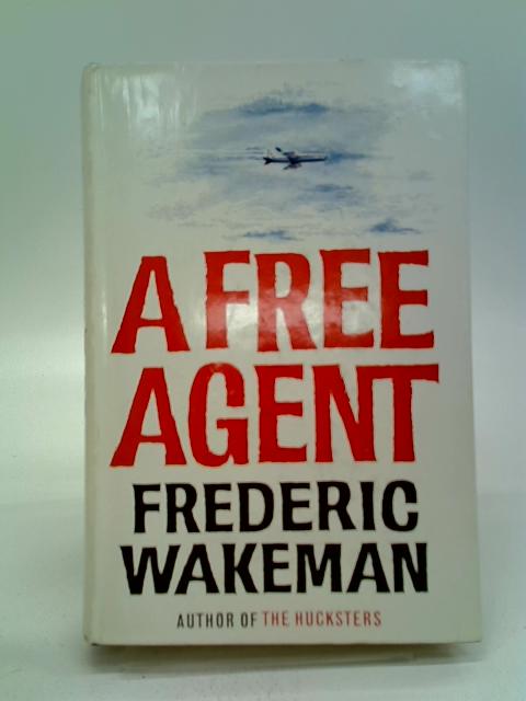 A Free Agent By Frederick Wakeman