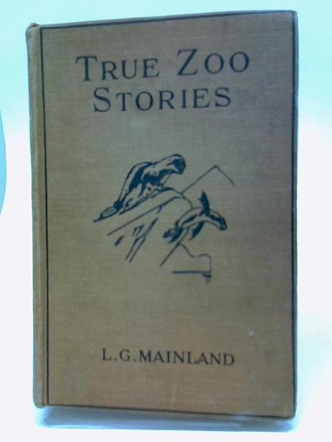 True Zoo Stories By L G Mainland
