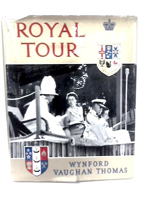 Royal Tour 1953-1954 By Wynford Vaughan-Thomas