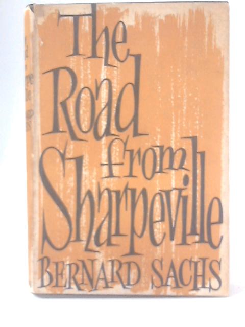 The Road From Sharpeville By Bernard Sachs