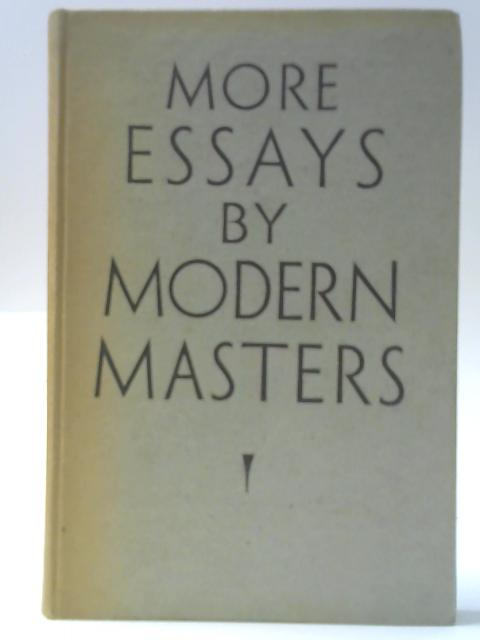 More Essays by Modern Masters von Hilaire Belloc et al