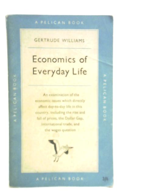 The Economics of Everyday Life By Gertrude Williams