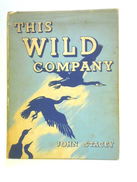 This Wild Company By John Stacey