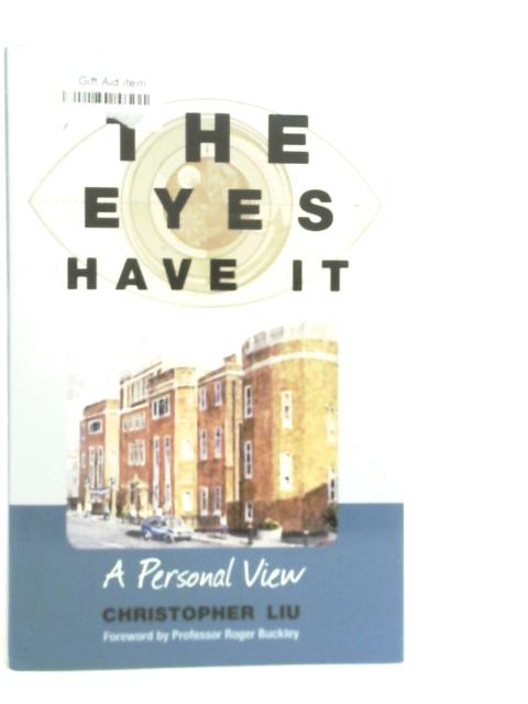 The Eyes Have It: A Personal View von Christopher Liu