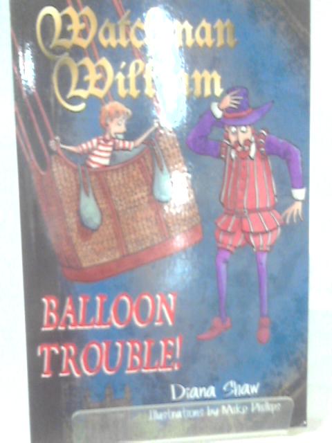 Watchman William: Balloon Trouble! von Diana Shaw