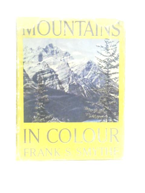 Mountains in Colour von Frank S.Smythe