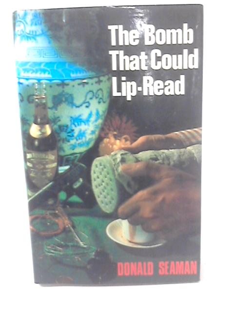 The Bomb That Could Lip - Read By Donald Seaman