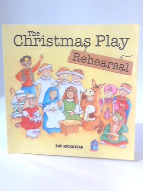 The Christmas Play Rehearsal By Sue Wickstead