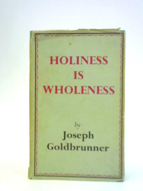 Holiness is Wholeness By Josef Goldbrunner