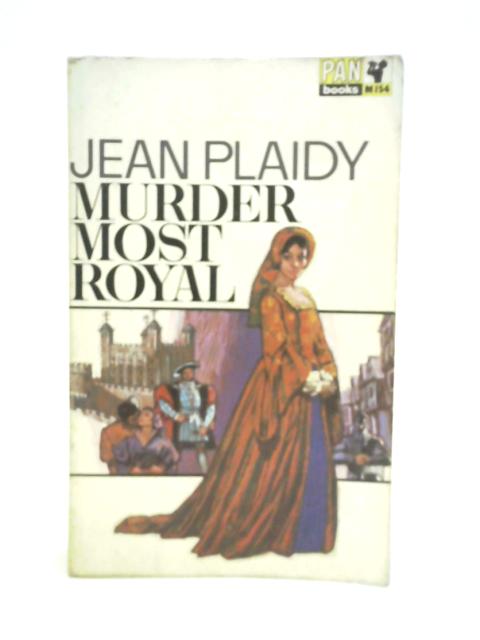 Murder Most Royal By Jean Plaidy