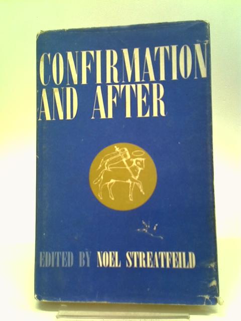 Confirmation And after von Neol Streatfeild