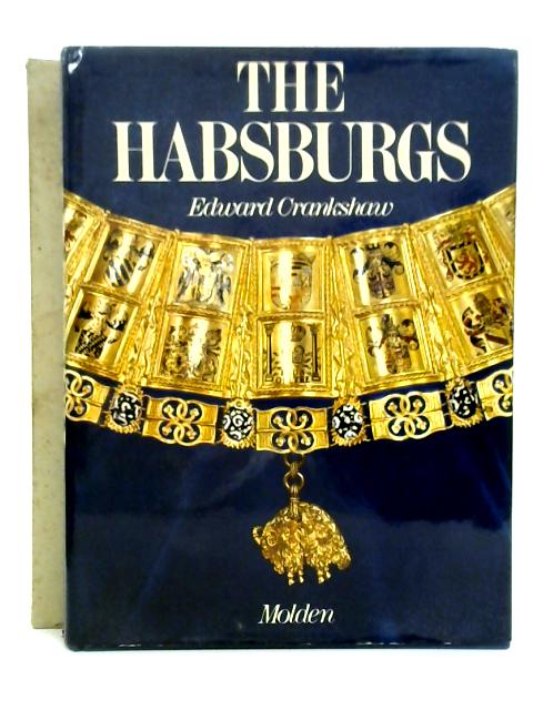The Habsburgs By Edward Crankshaw