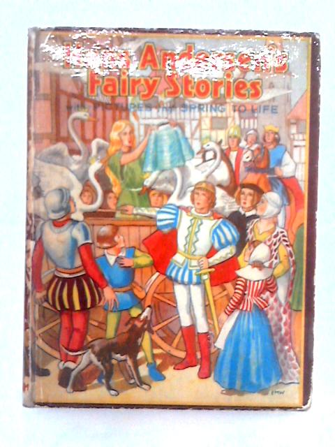 Hans Andersen's Fairy Stories; With Pictures that Spring to Life By S. Louis Giraud (ed.)