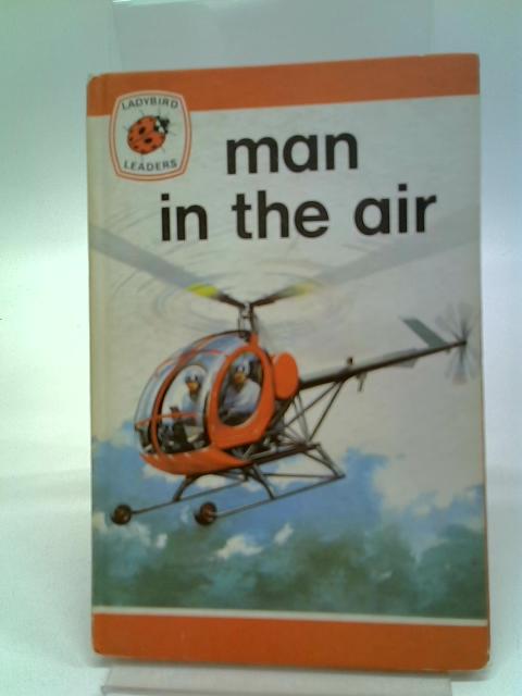 Man In The Air (A Ladybird Leader Book Series, 737) By James Webster