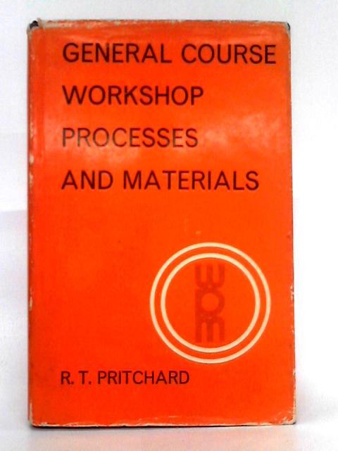 General Course Workshop Processes and Materials von R.T. Pritchard