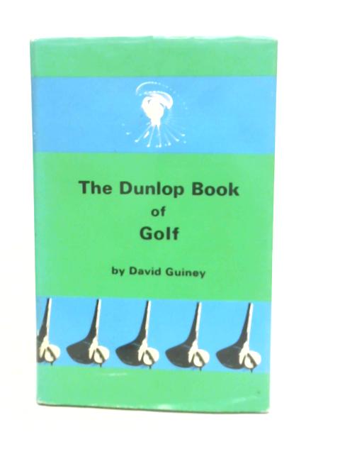 Dunlop Book of Golf By David Guiney