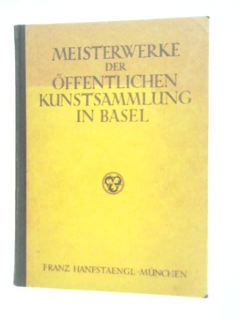 Meisterwerke Der Offentlichen Kunstsammlung In Basel par Paul Ganz (Hrsg)