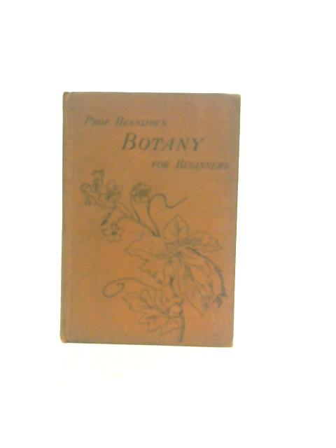 Botany For Beginners By Rev. Prof. G.Henslow