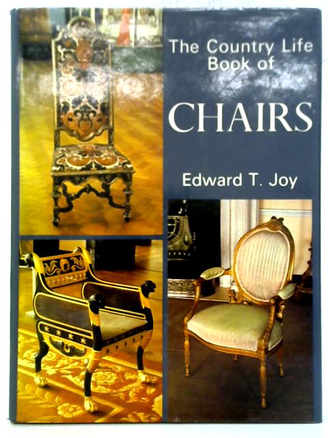 The Country Life Book of Chairs By Edward T. Joy