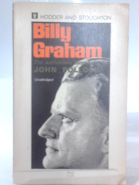 Billy Graham: Authorised Biography By John Pollock