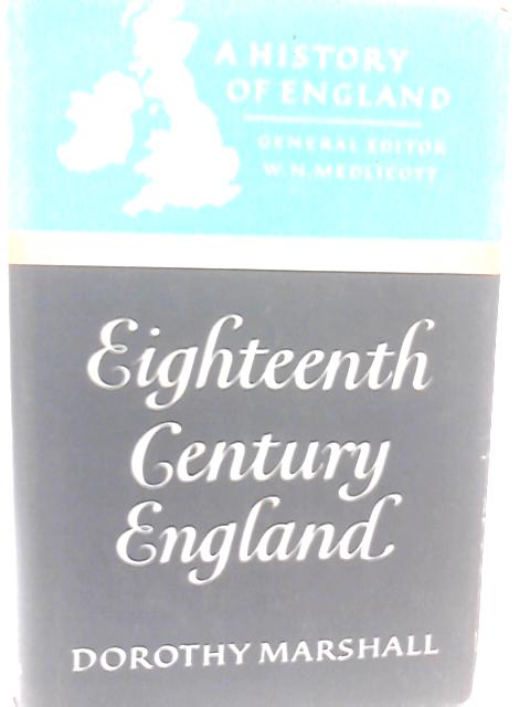 Eighteenth Century England By Dorothy Marshall