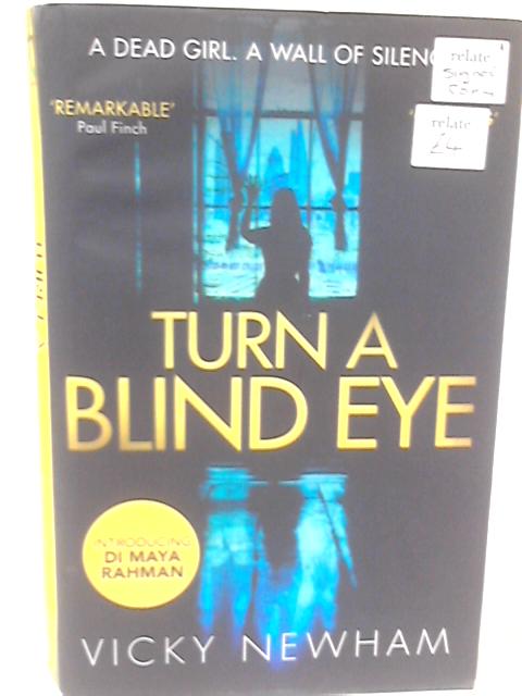 Turn a Blind Eye: A Gripping and Tense Crime Thriller With a Brand New Detective By Vicky Newham