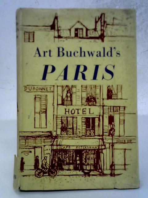 Art Buchwald's Paris By Art Buchwald