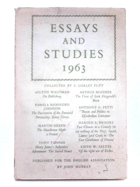 Essays and Studies 1963; Being Volume Sixteen of the New Series of Essays and Studies Collected for the English Association By S. Gorley Putt (ed.)