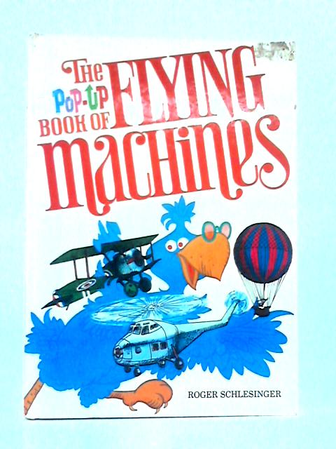 The Pop-up Book of Flying Machines By Albert G. Miller