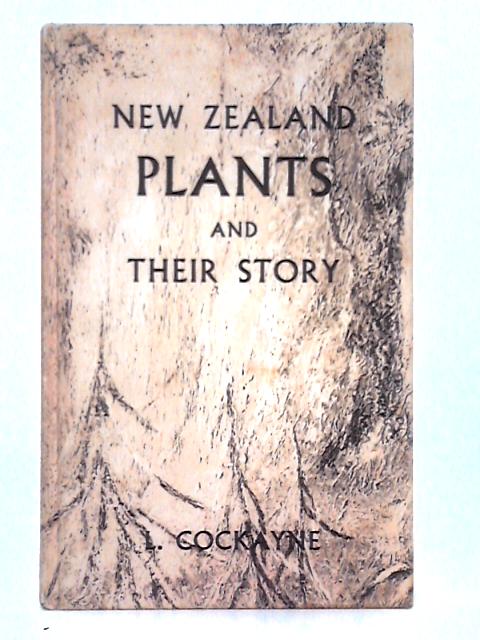 New Zealand Plants and Their Story von L. Cockayne