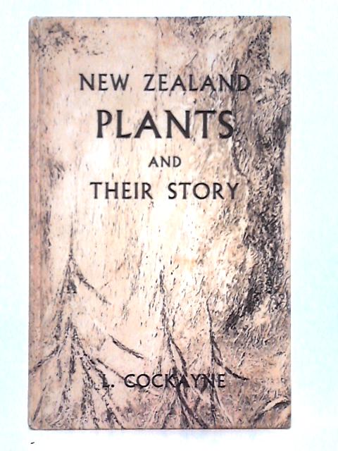 New Zealand Plants and Their Story By L. Cockayne