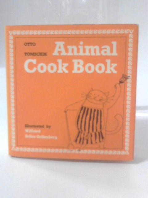 Animal Cook Book: How To Feed Pets By Otto Tomschik