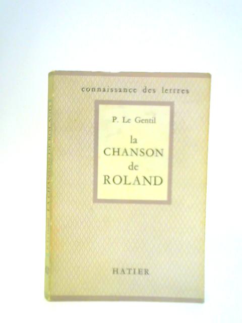 La Chanson de Roland By P. Le Gentil