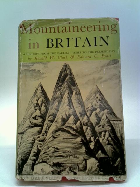 Mountaineering in Britain: A History from the Earliest Times to the Present Day . By Various