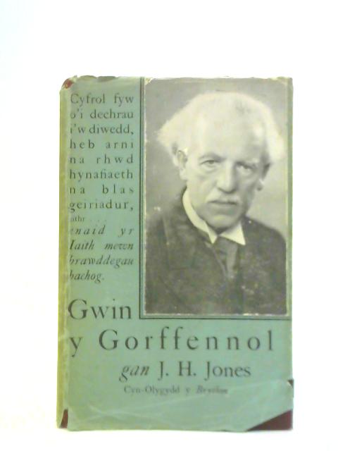 Gwin Y Gorffennol. Detholiad O'I Gofion A'I Brofiadau By J.H.Jones