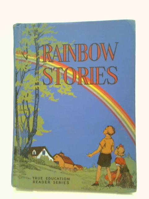 Rainbow Stories (True Education Reader Series) By Dorothy E. White Christian