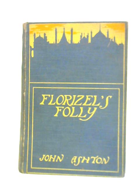 Florizel's Folly By John Ashton