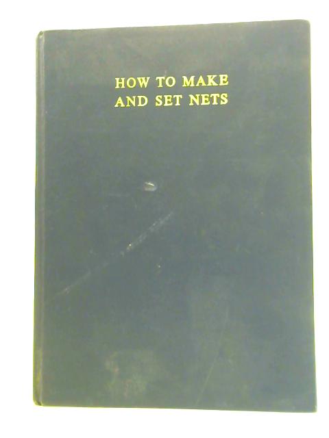 How To Make And Set Nets By John Garner