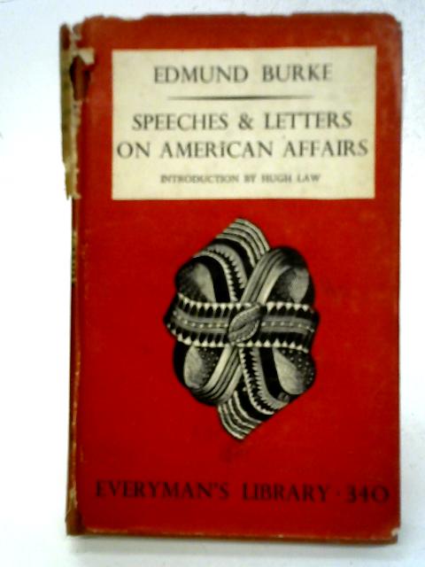 Speeches and Letters On American Affairs By Edmund Burke