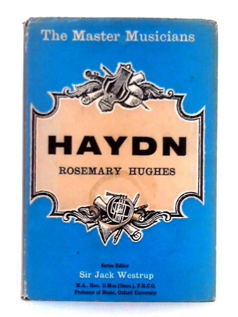 Haydn; The Master Musicians Series By Rosemary Hughes