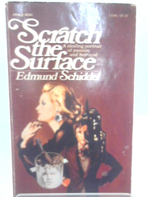 Scratch The Surface By E. Schiddel