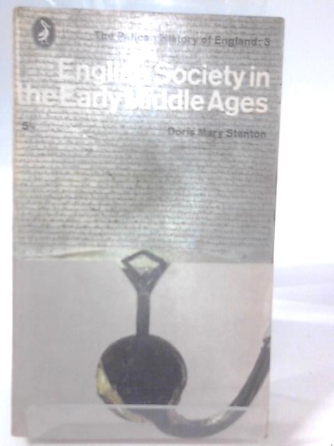 English Society in the Early Middle Ages, 1066-1307 By Doris Mary Stenton