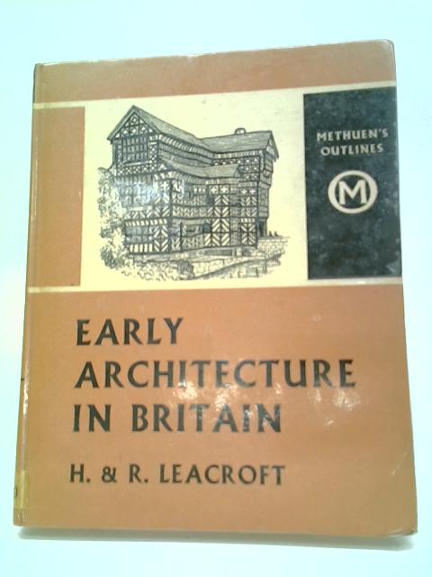 Early Architecture in Britain (Outlines S.) By Helen Leacroft