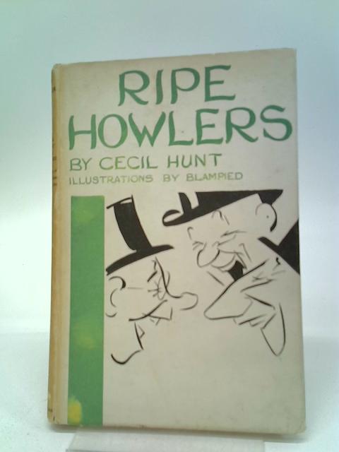 Ripe Howlers By Cecil Hunt