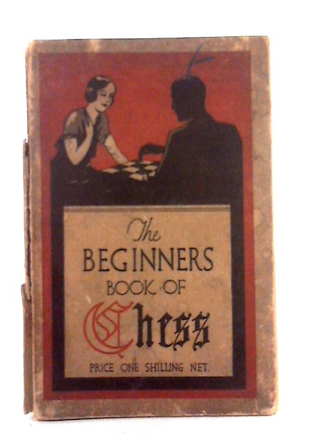 The Beginner's Book of Chess By Frank Hollings